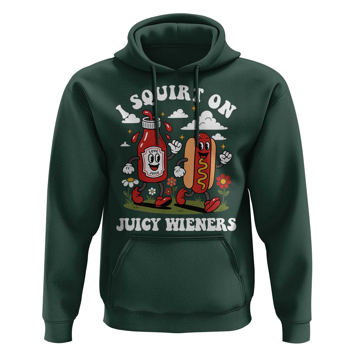 I Squirt On Juicy Wieners Hoodie Inappropriate Raunchy Humor - Wonder Print Shop