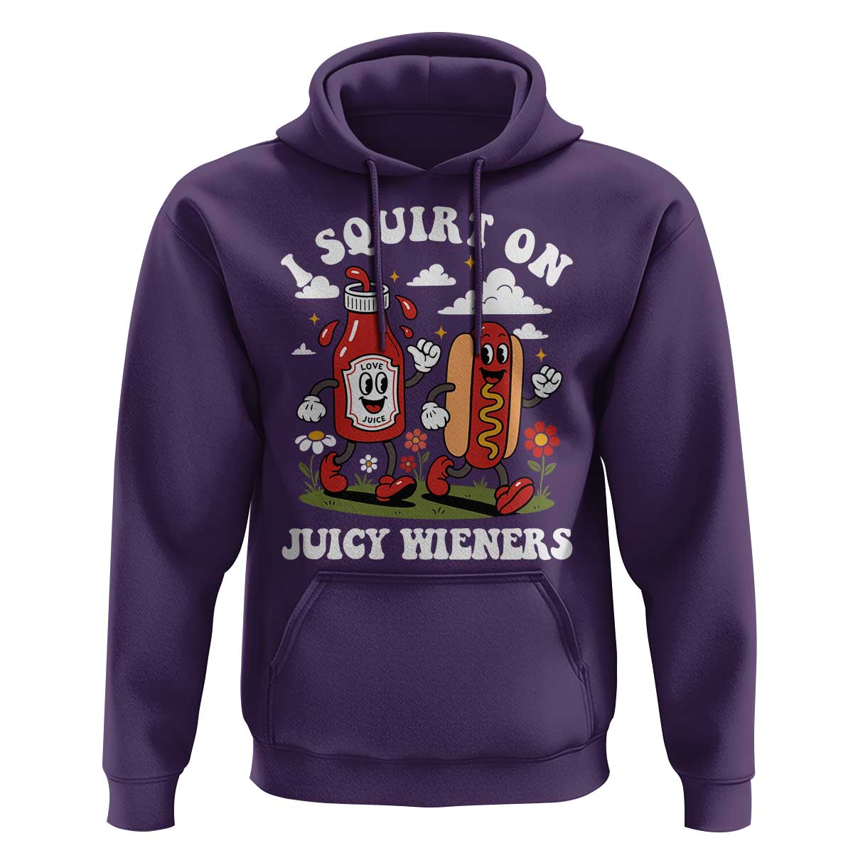 I Squirt On Juicy Wieners Hoodie Inappropriate Raunchy Humor - Wonder Print Shop