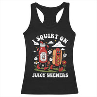 I Squirt On Juicy Wieners Racerback Tank Top Inappropriate Raunchy Humor - Wonder Print Shop