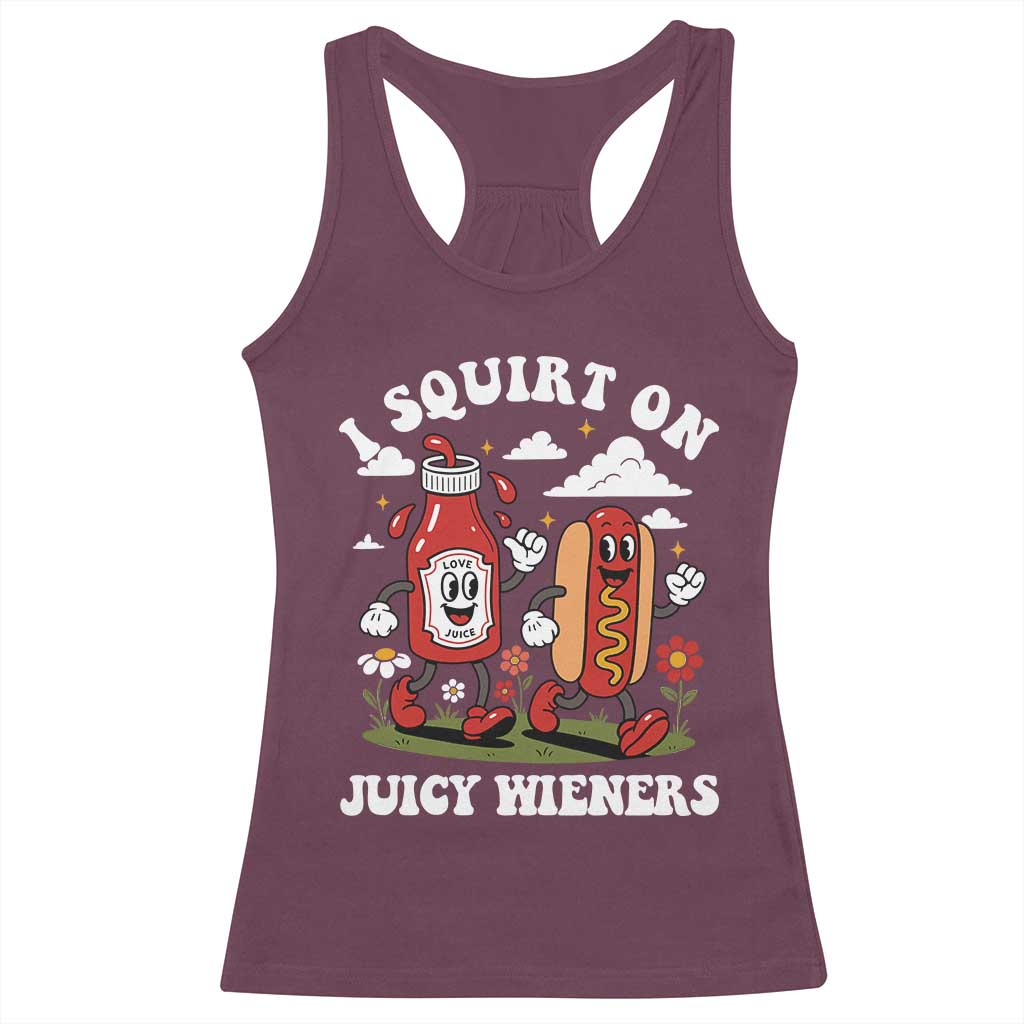 I Squirt On Juicy Wieners Racerback Tank Top Inappropriate Raunchy Humor - Wonder Print Shop