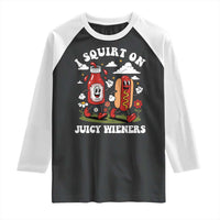 I Squirt On Juicy Wieners Raglan Shirt Inappropriate Raunchy Humor - Wonder Print Shop
