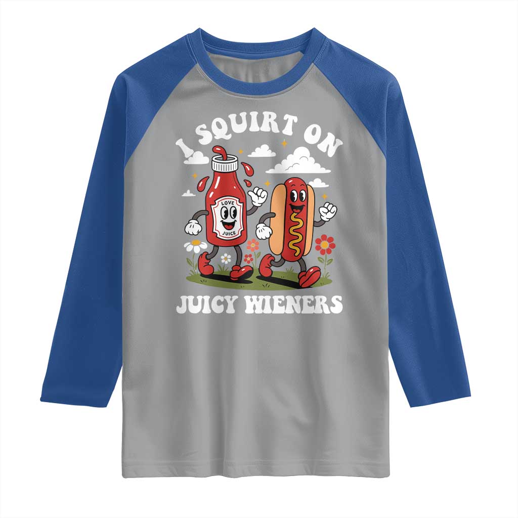 I Squirt On Juicy Wieners Raglan Shirt Inappropriate Raunchy Humor - Wonder Print Shop