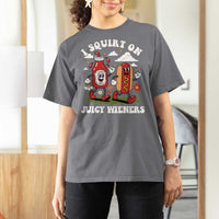 I Squirt On Juicy Wieners T Shirt For Women Inappropriate Raunchy Humor - Wonder Print Shop