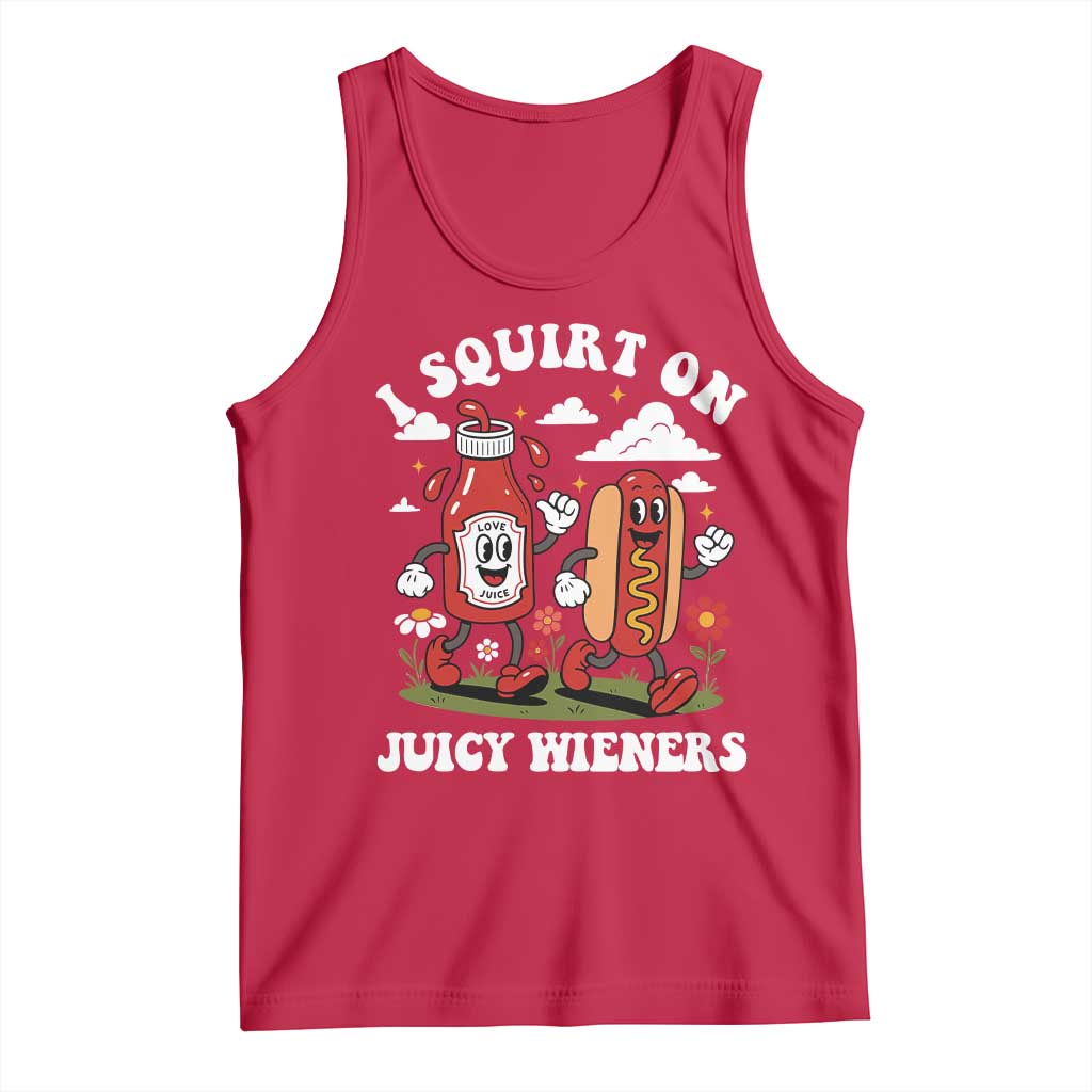 I Squirt On Juicy Wieners Tank Top Inappropriate Raunchy Humor - Wonder Print Shop
