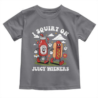 I Squirt On Juicy Wieners Toddler T Shirt Inappropriate Raunchy Humor - Wonder Print Shop