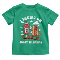 I Squirt On Juicy Wieners Toddler T Shirt Inappropriate Raunchy Humor - Wonder Print Shop