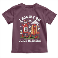 I Squirt On Juicy Wieners Toddler T Shirt Inappropriate Raunchy Humor - Wonder Print Shop