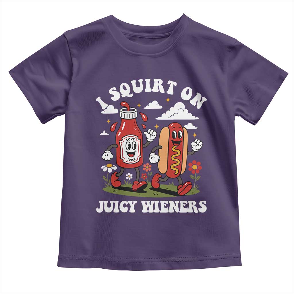 I Squirt On Juicy Wieners Toddler T Shirt Inappropriate Raunchy Humor - Wonder Print Shop