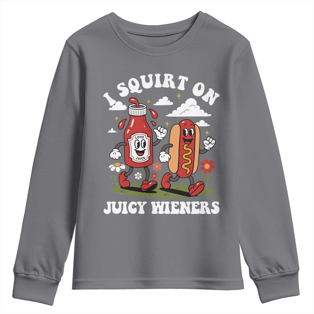 I Squirt On Juicy Wieners Youth Sweatshirt Inappropriate Raunchy Humor - Wonder Print Shop