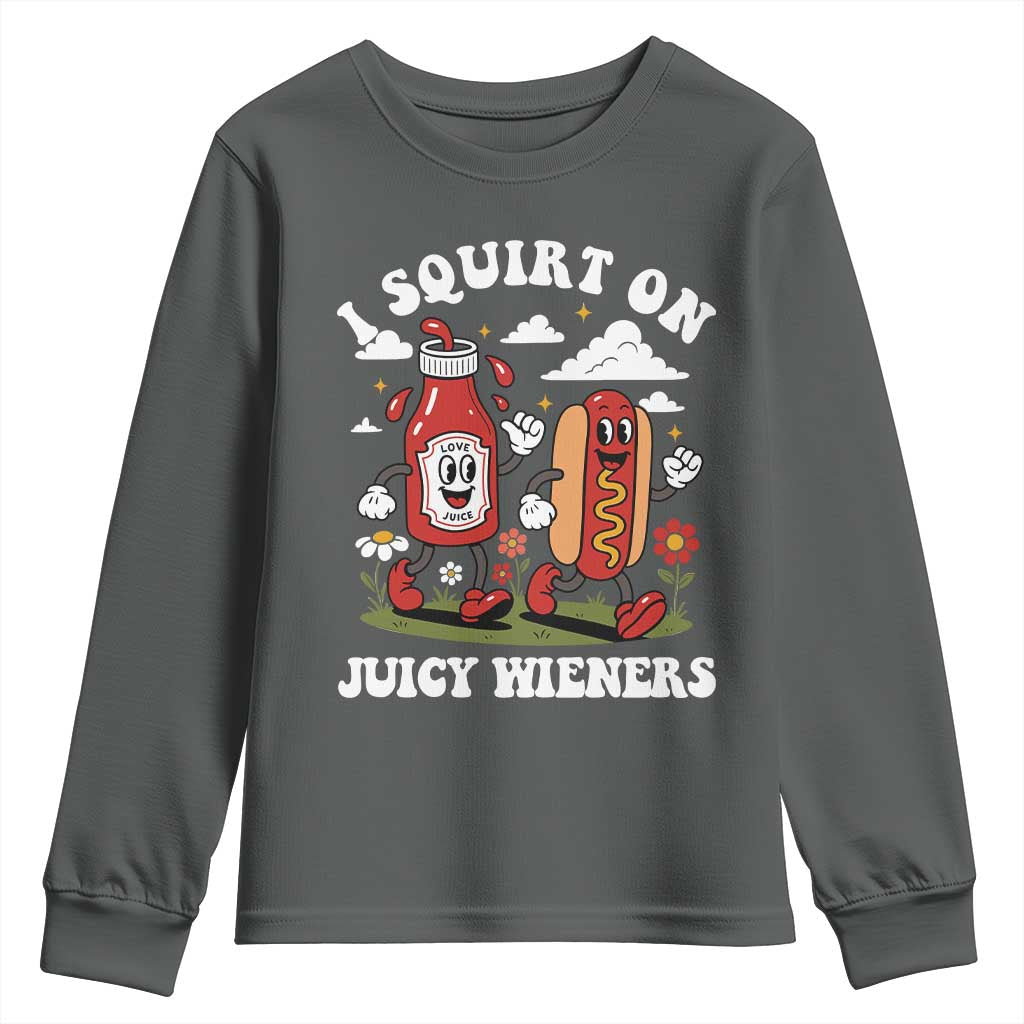 I Squirt On Juicy Wieners Youth Sweatshirt Inappropriate Raunchy Humor - Wonder Print Shop