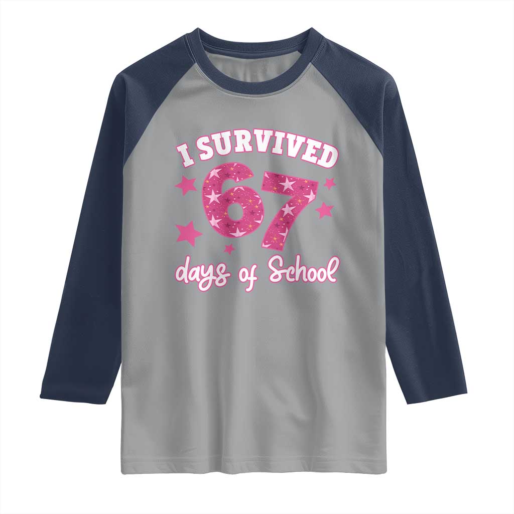I Survived 67 Days Of School Raglan Shirt Funny Six Seven Teachers Students Meme Pink - Wonder Print Shop