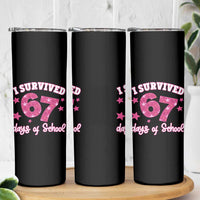 I Survived 67 Days Of School Skinny Tumbler Funny Six Seven Teachers Students Meme Pink - Wonder Print Shop