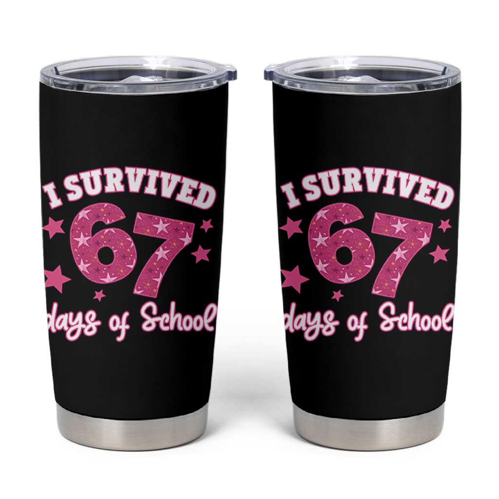 I Survived 67 Days Of School Tumbler Cup Funny Six Seven Teachers Students Meme Pink - Wonder Print Shop