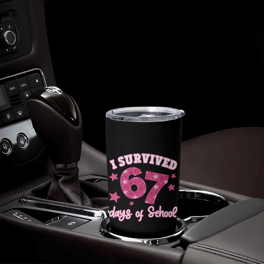 I Survived 67 Days Of School Tumbler Cup Funny Six Seven Teachers Students Meme Pink - Wonder Print Shop