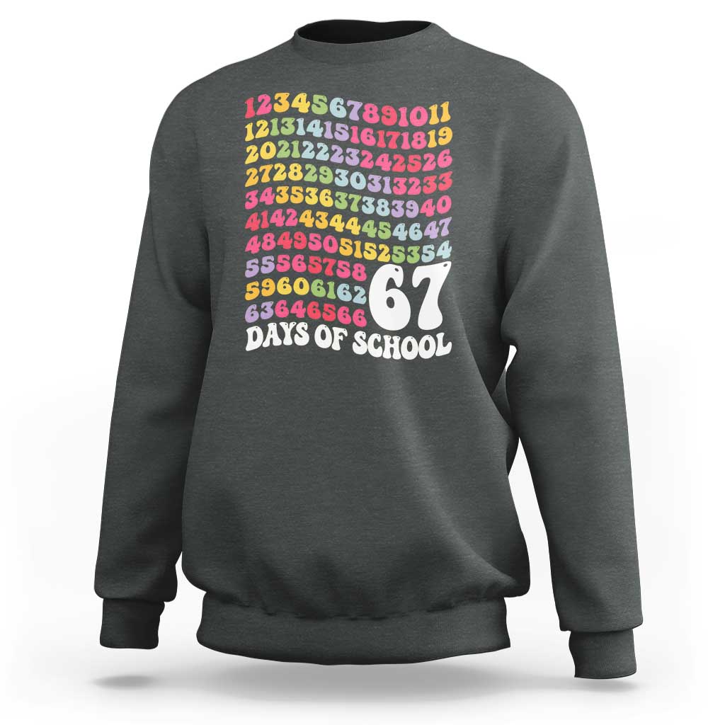 67 Days of School Sweatshirt Funny Six Seven Meme Teacher Student Gen Alpha Slang - Wonder Print Shop