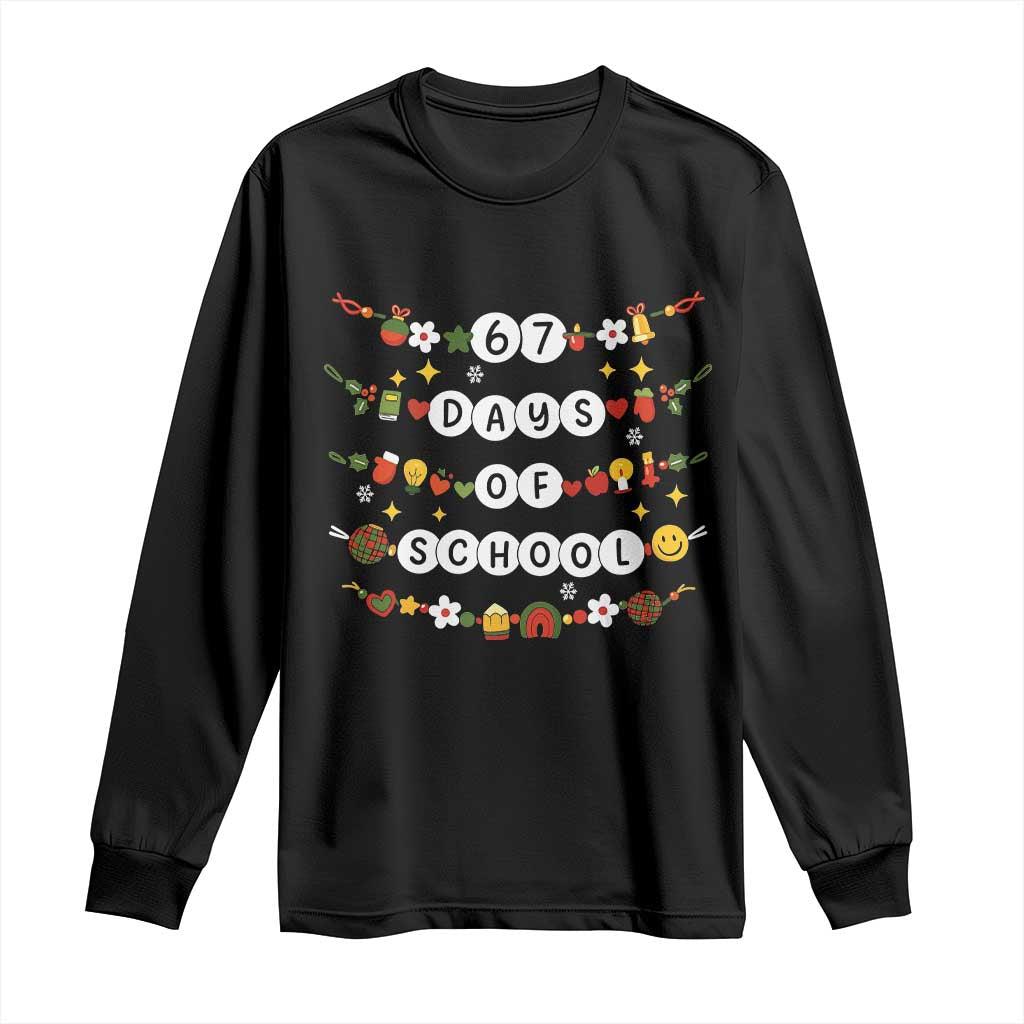 Christmas 67 Days of School Long Sleeve Shirt Bracelets 6 7 Teacher Student Funny Six Seven Meme Slang - Wonder Print Shop