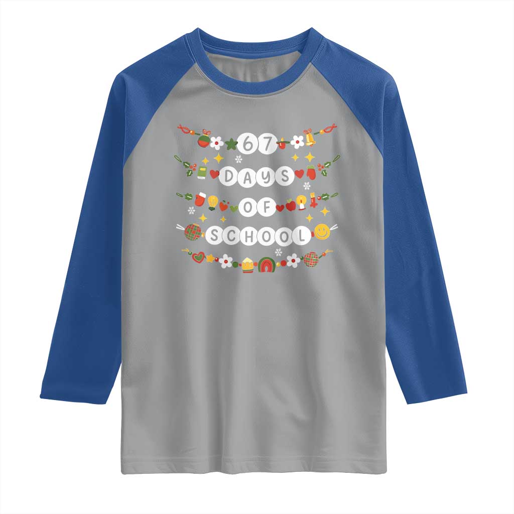 Christmas 67 Days of School Raglan Shirt Bracelets 6 7 Teacher Student Funny Six Seven Meme Slang - Wonder Print Shop