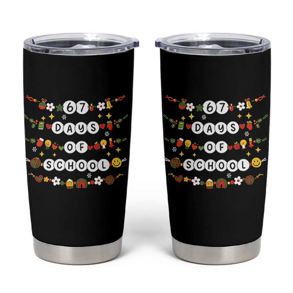 Christmas 67 Days of School Tumbler Cup Bracelets 6 7 Teacher Student Funny Six Seven Meme Slang - Wonder Print Shop