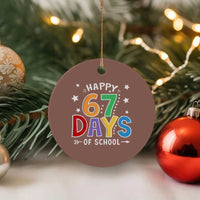 67 Days of School Ceramic Ornament Funny Meme Teacher Student 67th Day - Wonder Print Shop