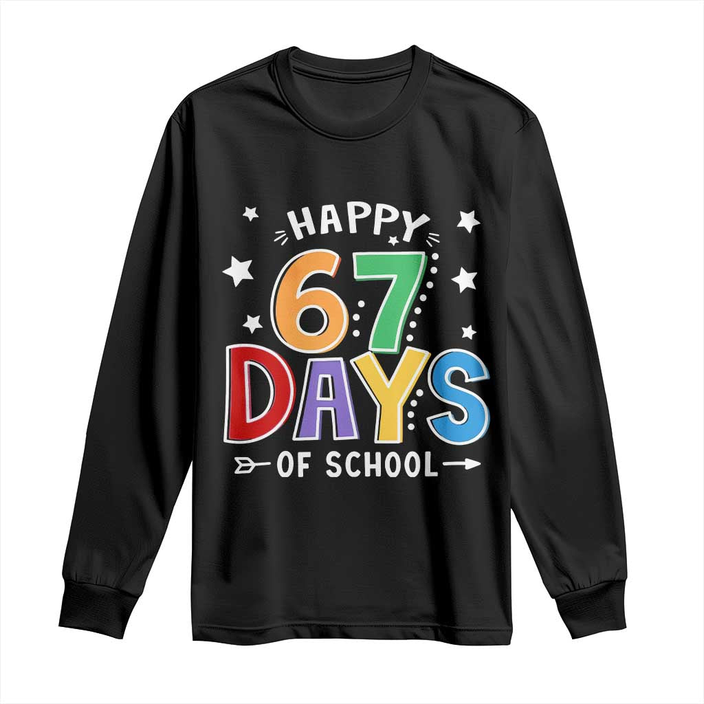 67 Days of School Long Sleeve Shirt Funny Meme Teacher Student 67th Day - Wonder Print Shop