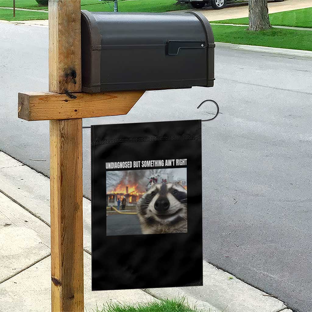 Raccoon Meme Garden Flag Undiagnosed But Something Aint Right - Wonder Print Shop