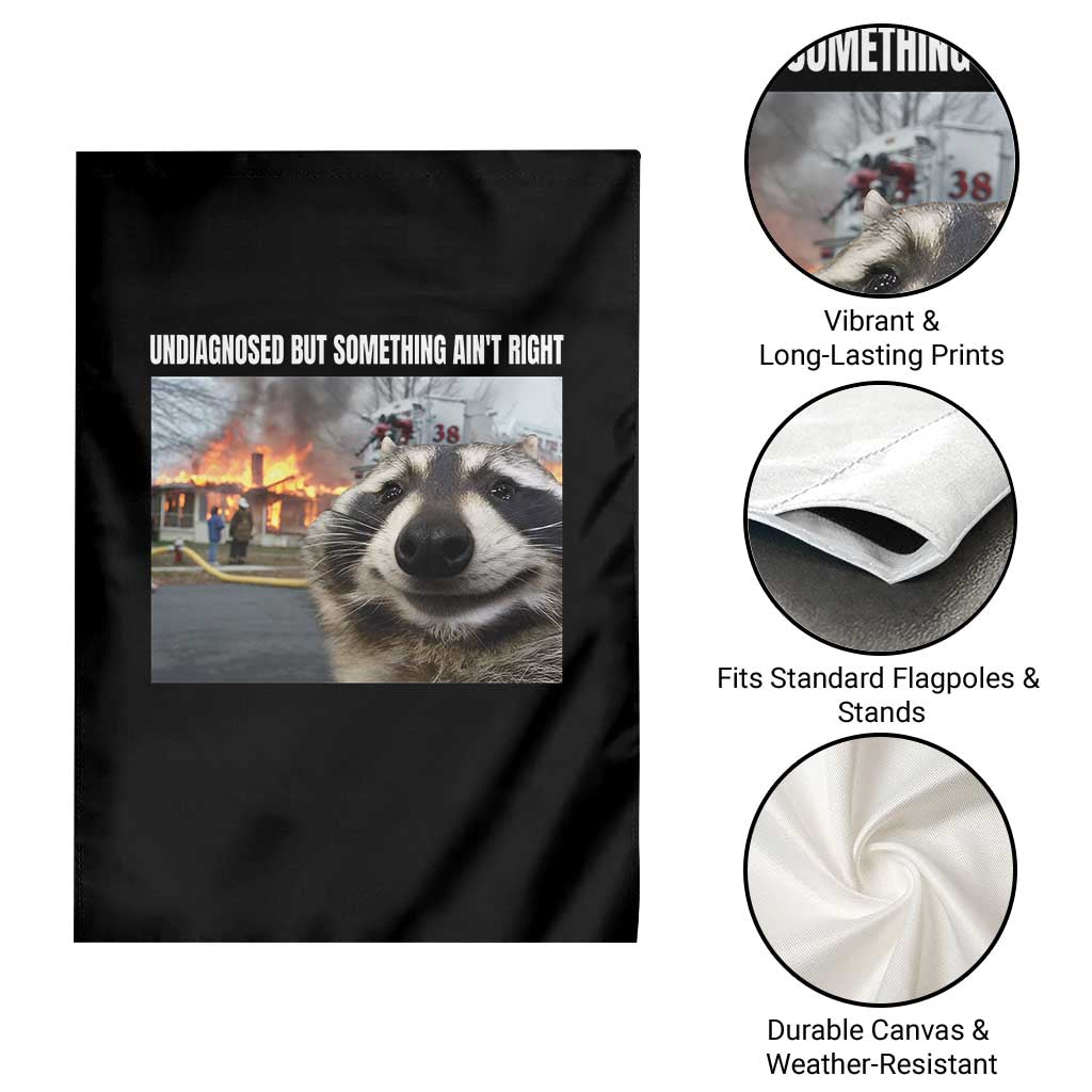 Raccoon Meme Garden Flag Undiagnosed But Something Aint Right - Wonder Print Shop
