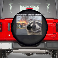Raccoon Meme Spare Tire Cover Undiagnosed But Something Aint Right - Wonder Print Shop