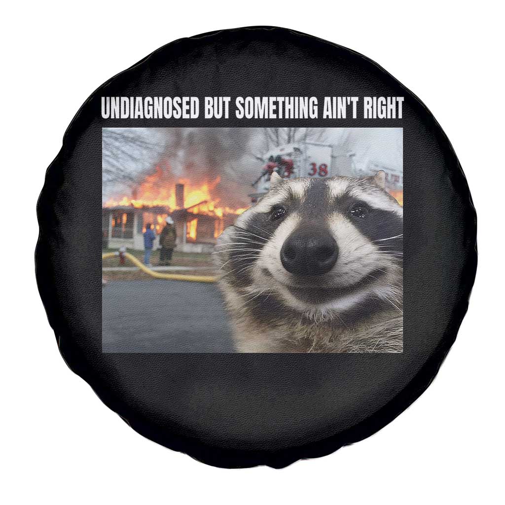 Raccoon Meme Spare Tire Cover Undiagnosed But Something Aint Right - Wonder Print Shop