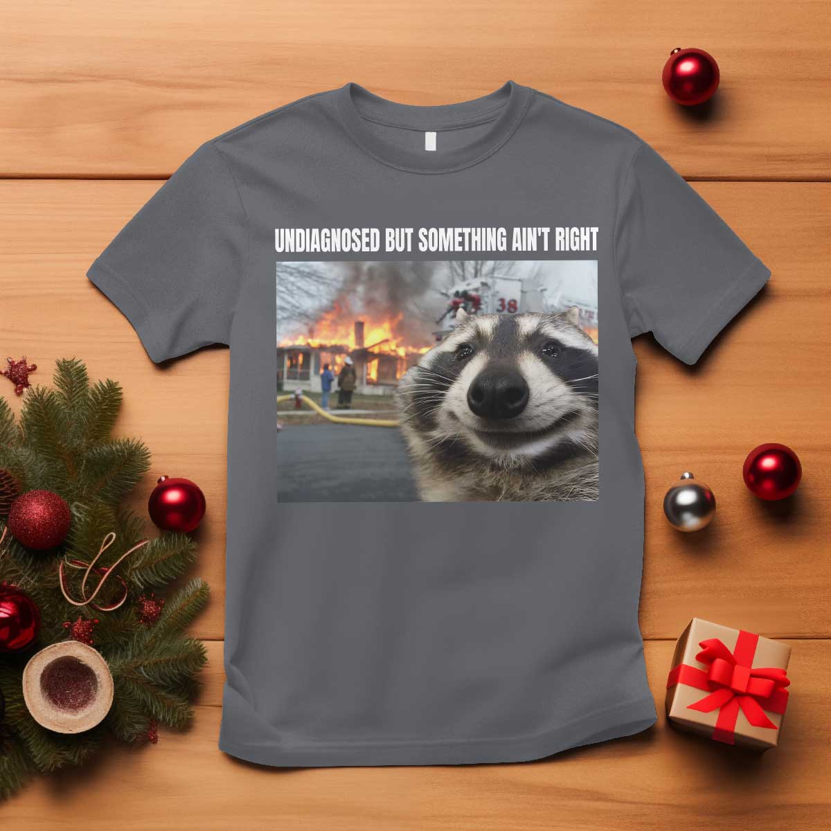 Raccoon Meme T Shirt Undiagnosed But Something Aint Right - Wonder Print Shop