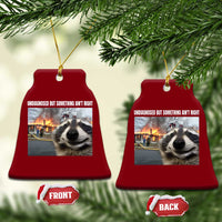 Raccoon Meme Ceramic Ornament Undiagnosed But Something Aint Right - Wonder Print Shop