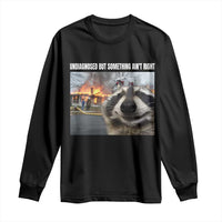 Raccoon Meme Long Sleeve Shirt Undiagnosed But Something Aint Right - Wonder Print Shop