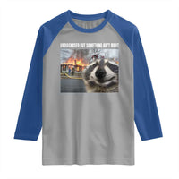 Raccoon Meme Raglan Shirt Undiagnosed But Something Aint Right - Wonder Print Shop