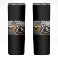 Raccoon Meme Skinny Tumbler Undiagnosed But Something Aint Right - Wonder Print Shop