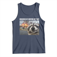 Raccoon Meme Tank Top Undiagnosed But Something Aint Right - Wonder Print Shop