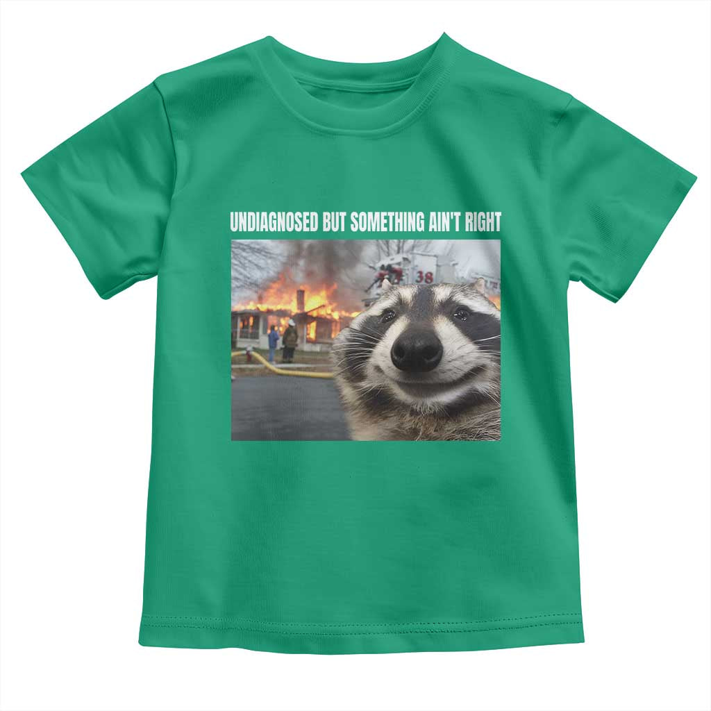 Raccoon Meme Toddler T Shirt Undiagnosed But Something Aint Right - Wonder Print Shop