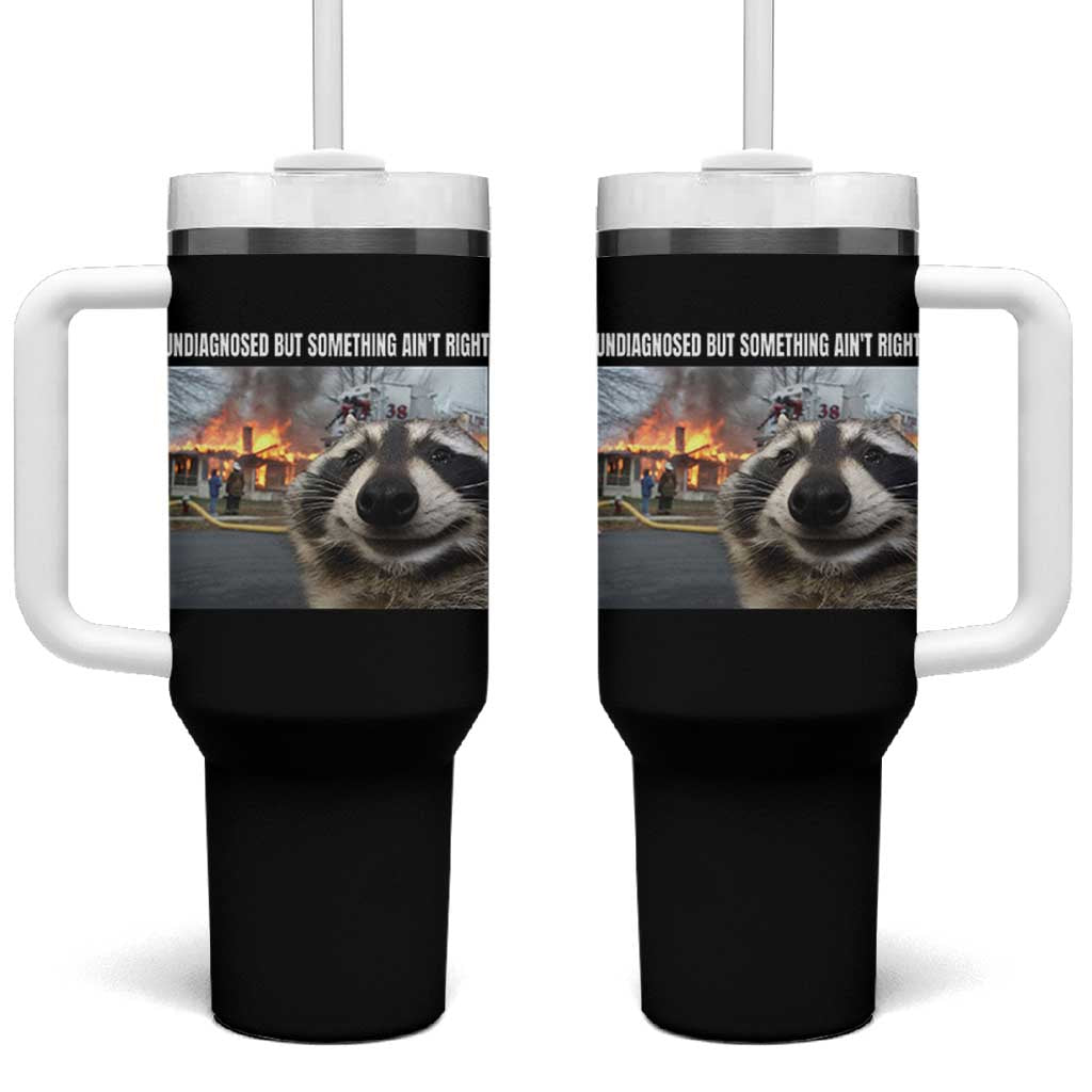 Raccoon Meme Tumbler With Handle Undiagnosed But Something Aint Right - Wonder Print Shop