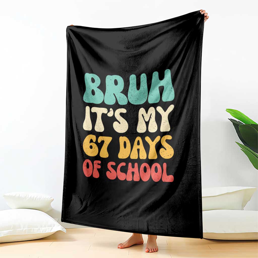 Bruh 67 Days Of School Throw Blanket Funny Six Seven Meme Teacher Student 67th Day - Wonder Print Shop