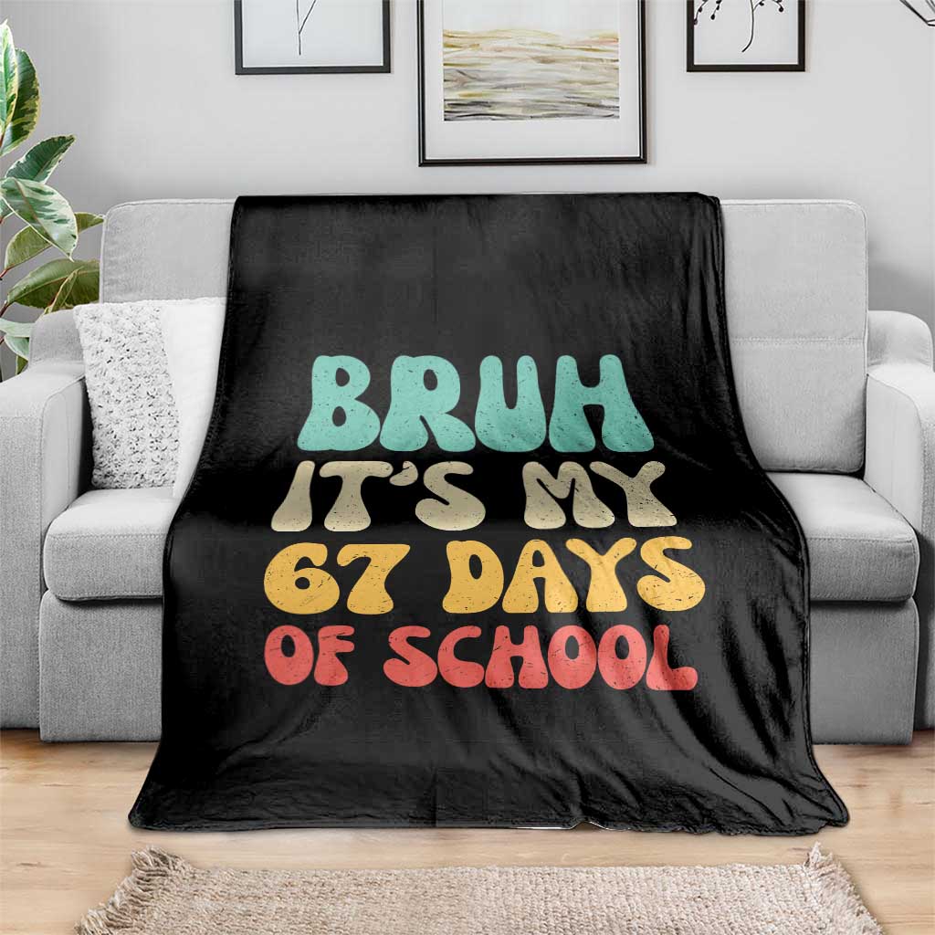 Bruh 67 Days Of School Throw Blanket Funny Six Seven Meme Teacher Student 67th Day - Wonder Print Shop