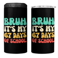 Bruh 67 Days Of School 4 in 1 Can Cooler Tumbler Funny Six Seven Meme Teacher Student 67th Day - Wonder Print Shop