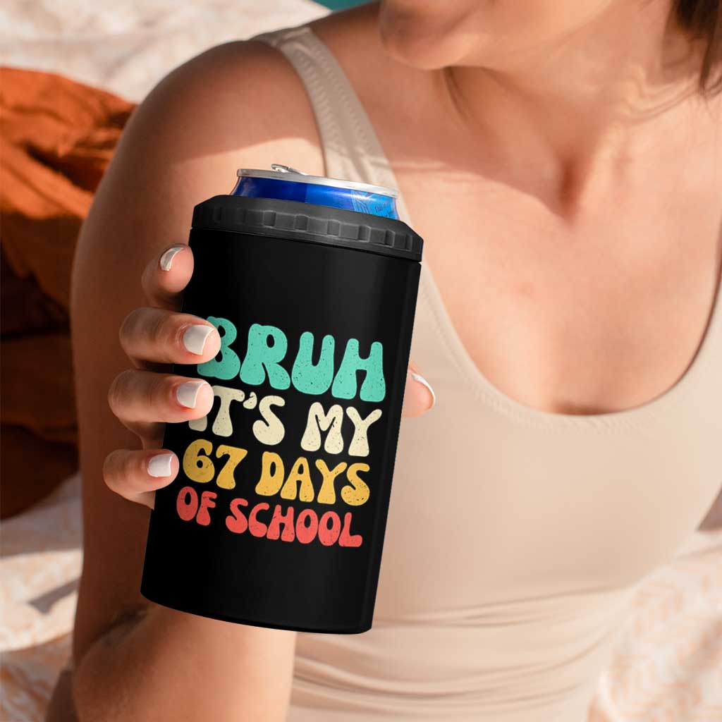 Bruh 67 Days Of School 4 in 1 Can Cooler Tumbler Funny Six Seven Meme Teacher Student 67th Day - Wonder Print Shop
