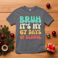 Bruh 67 Days Of School T Shirt Funny Six Seven Meme Teacher Student 67th Day - Wonder Print Shop