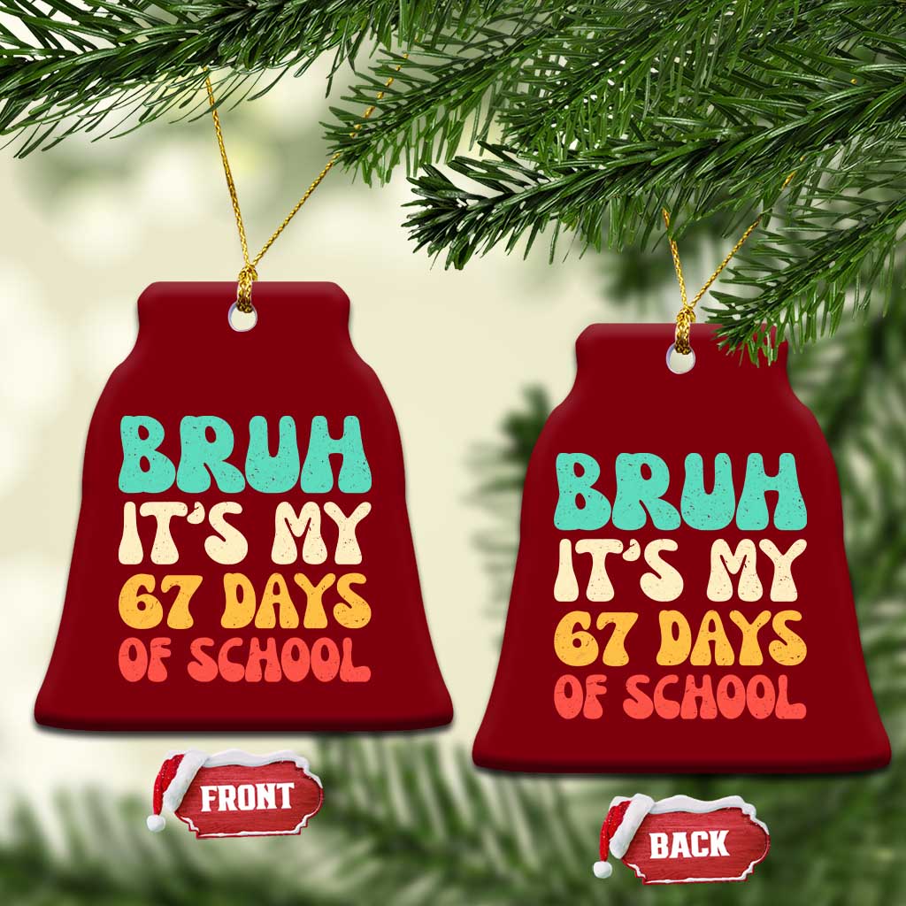 Bruh 67 Days Of School Ceramic Ornament Funny Six Seven Meme Teacher Student 67th Day - Wonder Print Shop