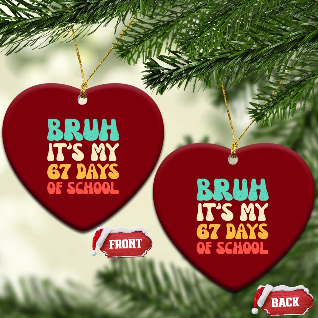 Bruh 67 Days Of School Ceramic Ornament Funny Six Seven Meme Teacher Student 67th Day - Wonder Print Shop