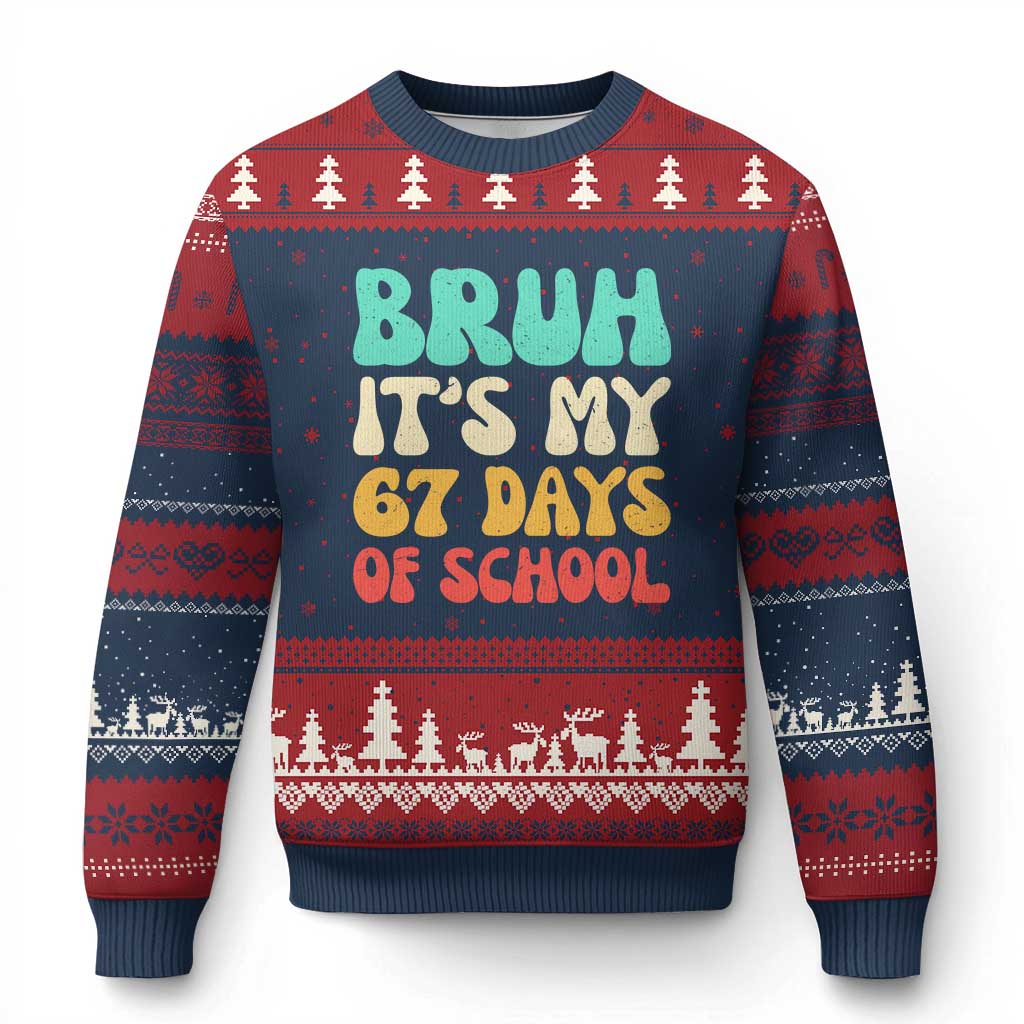 Bruh 67 Days Of School Ugly Christmas Sweater Funny Six Seven Meme Teacher Student 67th Day - Wonder Print Shop