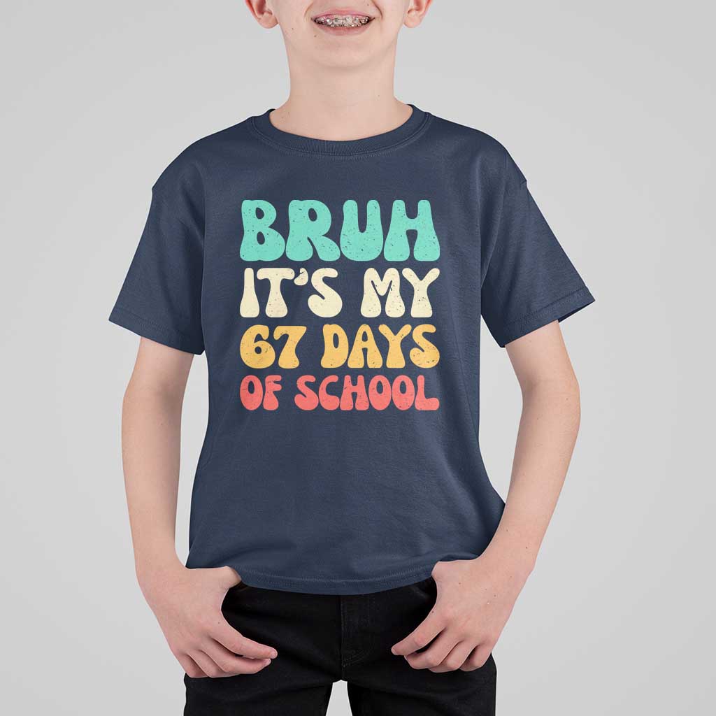 Bruh 67 Days Of School T Shirt For Kid Funny Six Seven Meme Teacher Student 67th Day - Wonder Print Shop