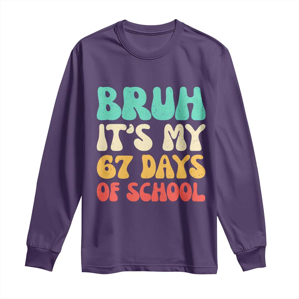 Bruh 67 Days Of School Long Sleeve Shirt Funny Six Seven Meme Teacher Student 67th Day - Wonder Print Shop