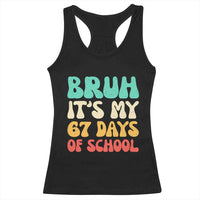 Bruh 67 Days Of School Racerback Tank Top Funny Six Seven Meme Teacher Student 67th Day - Wonder Print Shop