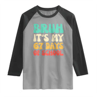 Bruh 67 Days Of School Raglan Shirt Funny Six Seven Meme Teacher Student 67th Day - Wonder Print Shop