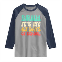 Bruh 67 Days Of School Raglan Shirt Funny Six Seven Meme Teacher Student 67th Day - Wonder Print Shop