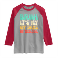 Bruh 67 Days Of School Raglan Shirt Funny Six Seven Meme Teacher Student 67th Day - Wonder Print Shop